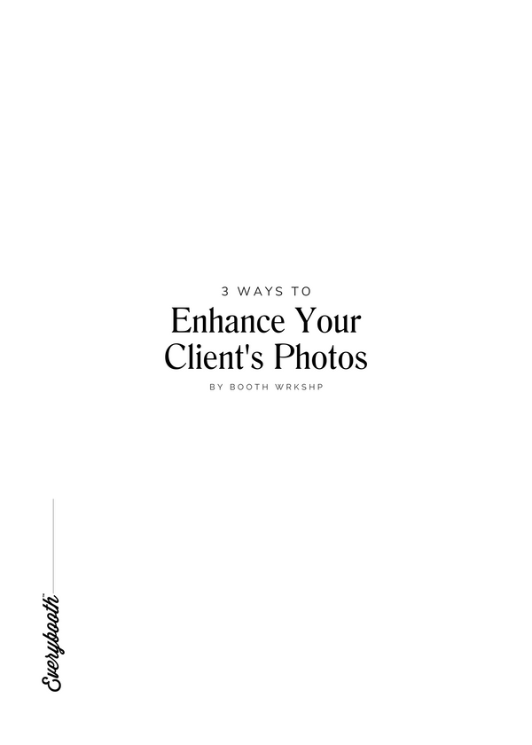 3 Ways to Enhance Your Client’s Photo Booth Photos In Under 5 Minutes